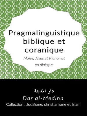 cover image of Pragmalinguistique biblique et coranique, Moïse, Jésus et Mahomet en dialogue